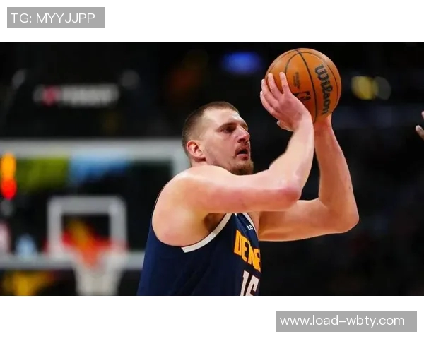 约基奇双加时拼搏45分钟毫无疲惫感展现超强体能与意志力